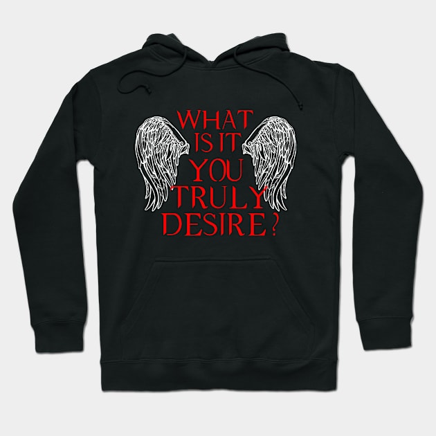 WHAT IS IT YOU TRULY DESIRE Hoodie by Choukri Store